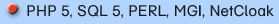 PHP 5, SQL 5, PERL, MGI, NetCloak